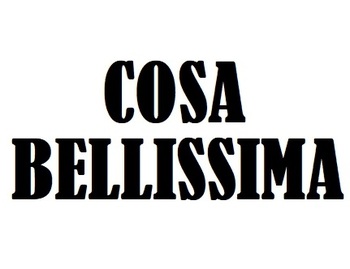 Cosa Bellissima ( )